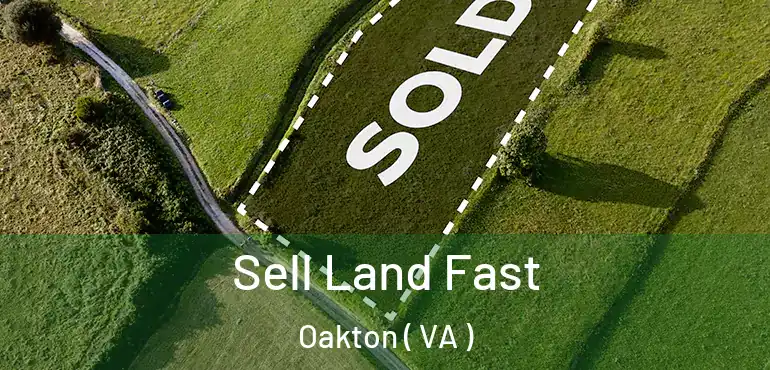  Sell Land Fast Oakton ( VA )