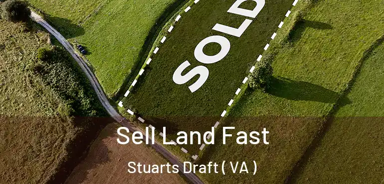  Sell Land Fast Stuarts Draft ( VA )