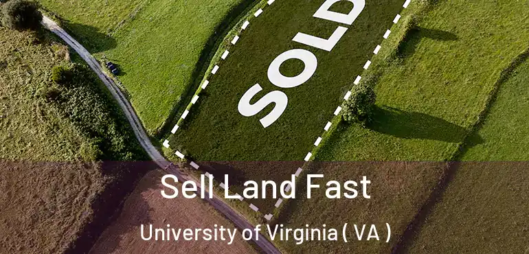  Sell Land Fast University of Virginia ( VA )