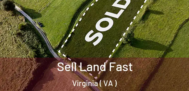  Sell Land Fast Virginia ( VA )