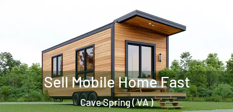  Sell Mobile Home Fast Cave Spring ( VA )