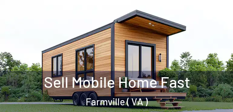  Sell Mobile Home Fast Farmville ( VA )