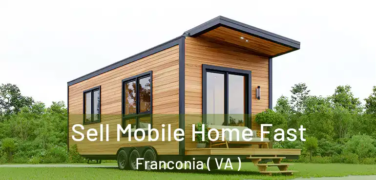  Sell Mobile Home Fast Franconia ( VA )