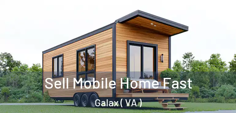  Sell Mobile Home Fast Galax ( VA )