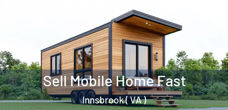  Sell Mobile Home Fast Innsbrook ( VA )