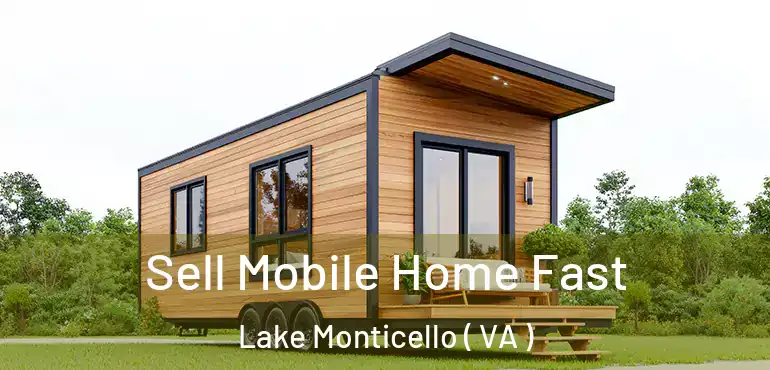  Sell Mobile Home Fast Lake Monticello ( VA )