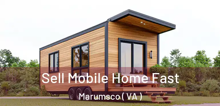  Sell Mobile Home Fast Marumsco ( VA )