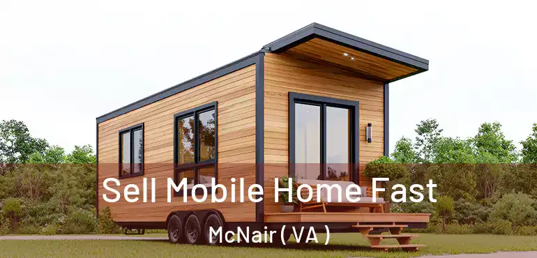  Sell Mobile Home Fast McNair ( VA )