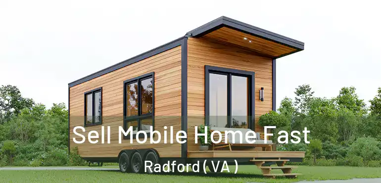  Sell Mobile Home Fast Radford ( VA )