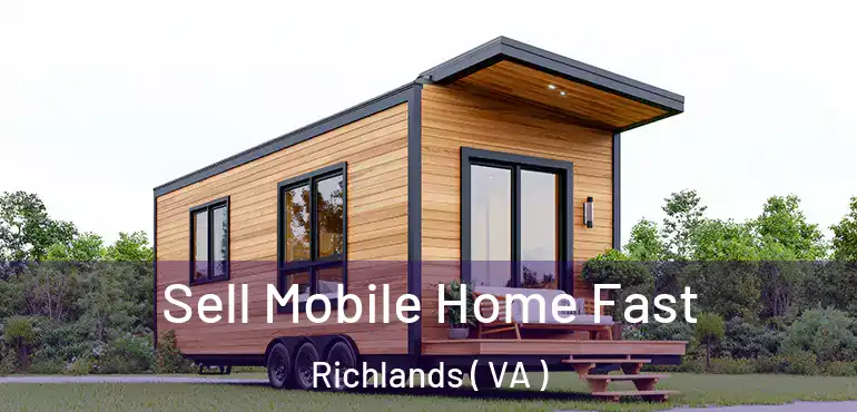 Sell Mobile Home Fast Richlands ( VA )