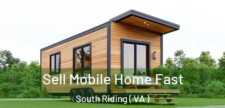  Sell Mobile Home Fast South Riding ( VA )