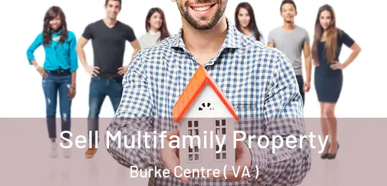  Sell Multifamily Property Burke Centre ( VA )