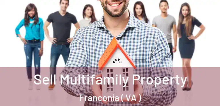  Sell Multifamily Property Franconia ( VA )