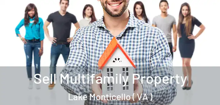  Sell Multifamily Property Lake Monticello ( VA )