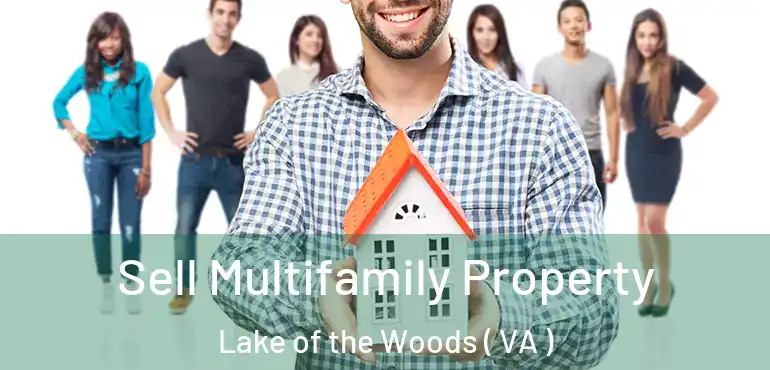  Sell Multifamily Property Lake of the Woods ( VA )