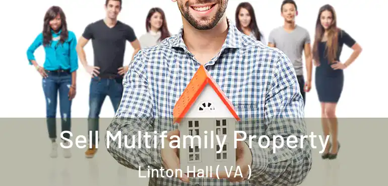  Sell Multifamily Property Linton Hall ( VA )