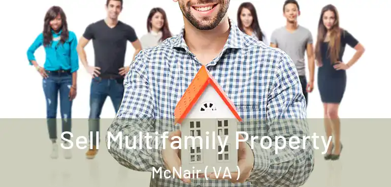  Sell Multifamily Property McNair ( VA )