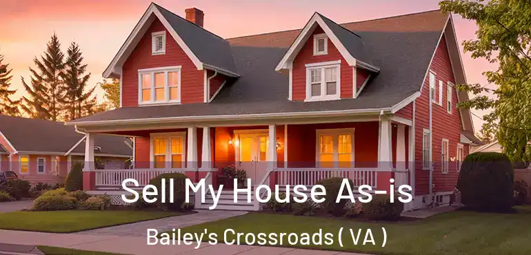  Sell My House As-is Bailey's Crossroads ( VA )