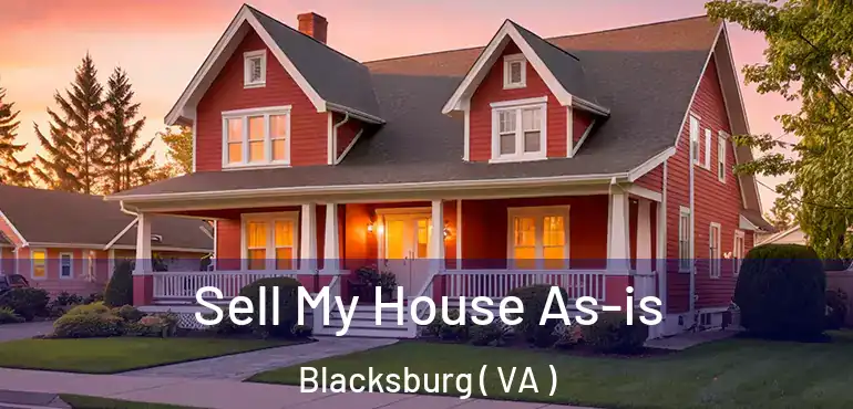  Sell My House As-is Blacksburg ( VA )