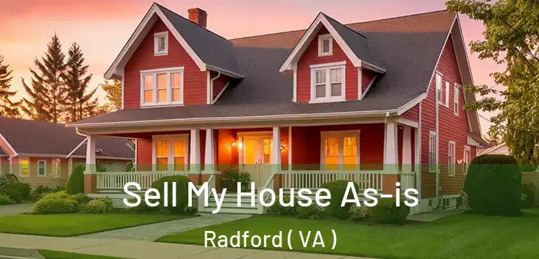  Sell My House As-is Radford ( VA )