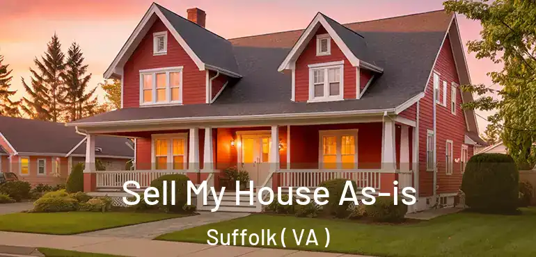  Sell My House As-is Suffolk ( VA )