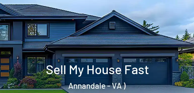  Sell My House Fast Annandale - VA )