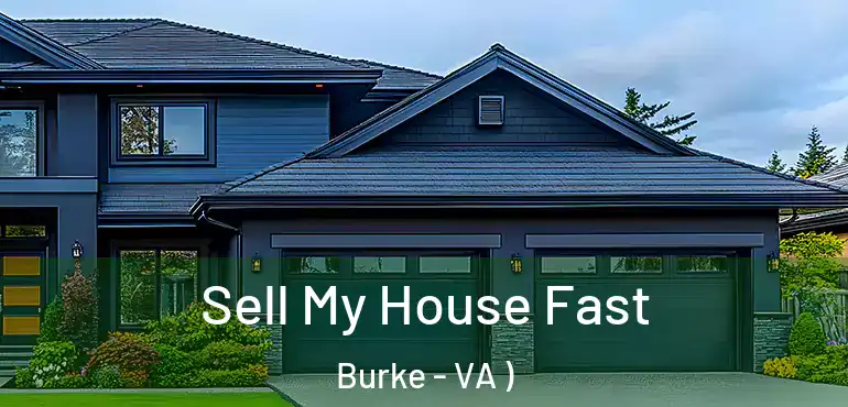  Sell My House Fast Burke - VA )