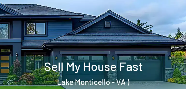  Sell My House Fast Lake Monticello - VA )