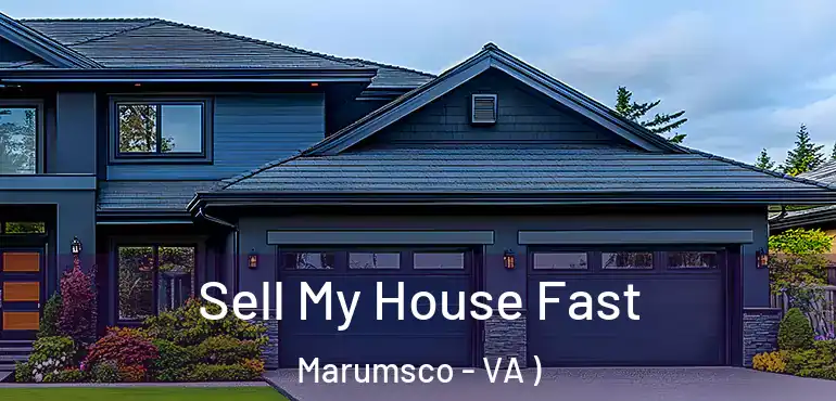  Sell My House Fast Marumsco - VA )