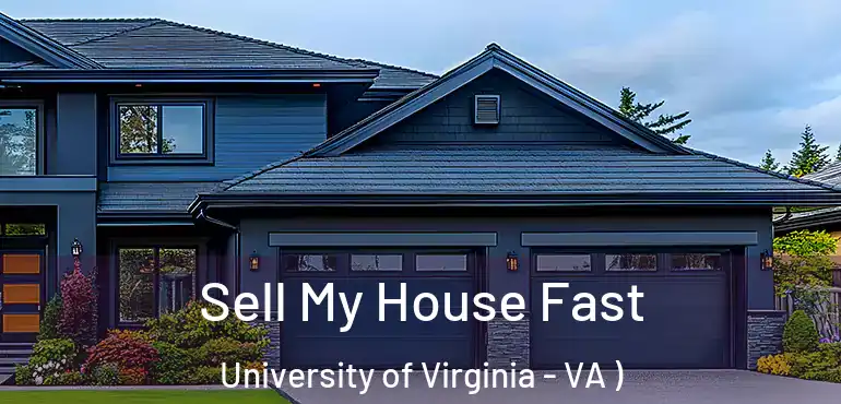  Sell My House Fast University of Virginia - VA )