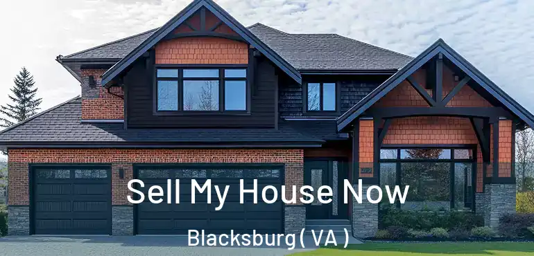  Sell My House Now Blacksburg ( VA )