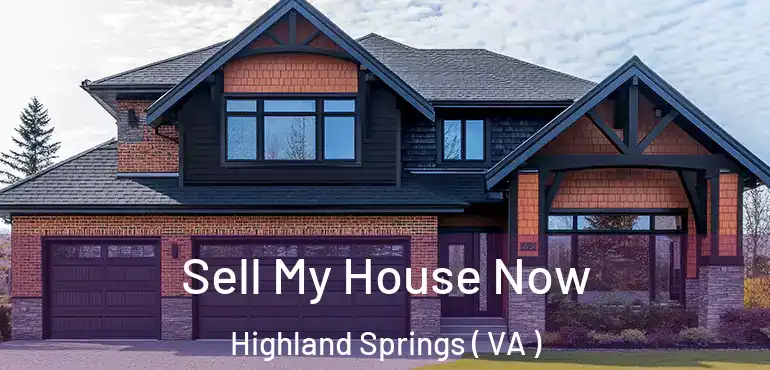  Sell My House Now Highland Springs ( VA )