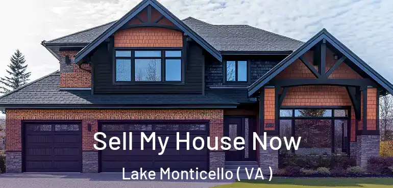  Sell My House Now Lake Monticello ( VA )