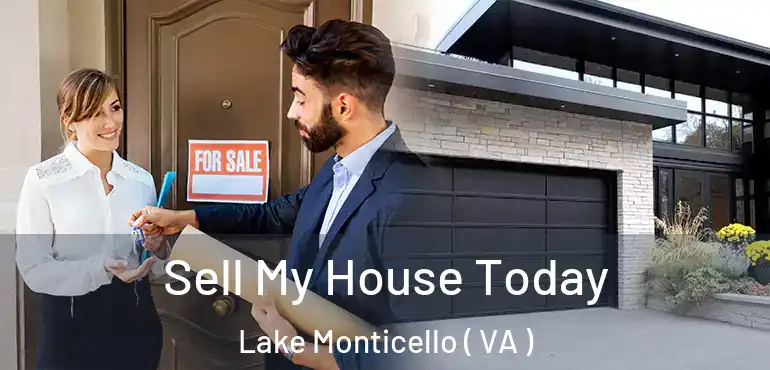  Sell My House Today Lake Monticello ( VA )