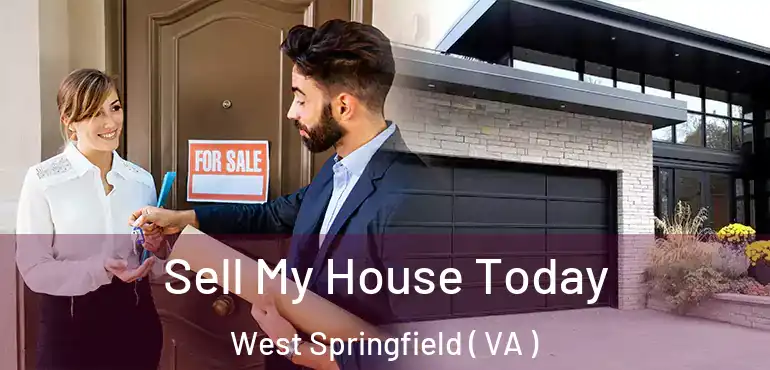  Sell My House Today West Springfield ( VA )