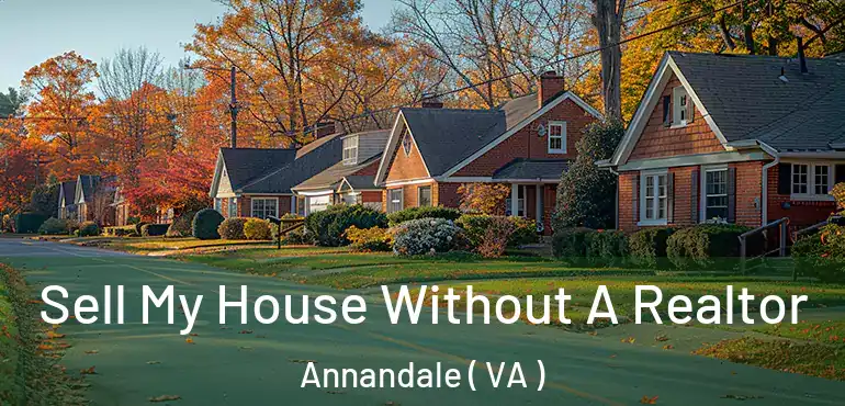  Sell My House Without A Realtor Annandale ( VA )