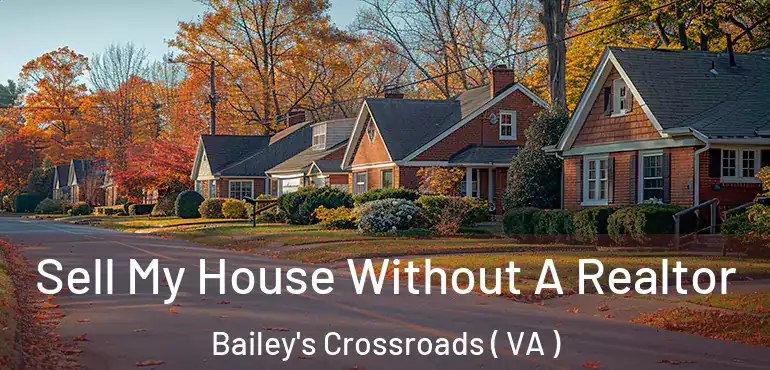  Sell My House Without A Realtor Bailey's Crossroads ( VA )