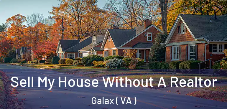  Sell My House Without A Realtor Galax ( VA )