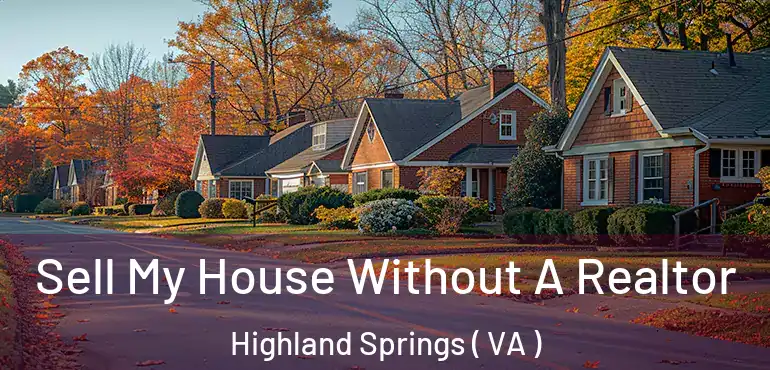  Sell My House Without A Realtor Highland Springs ( VA )
