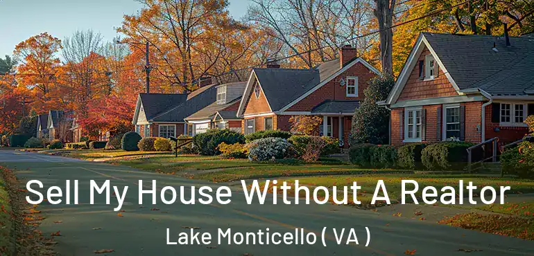  Sell My House Without A Realtor Lake Monticello ( VA )