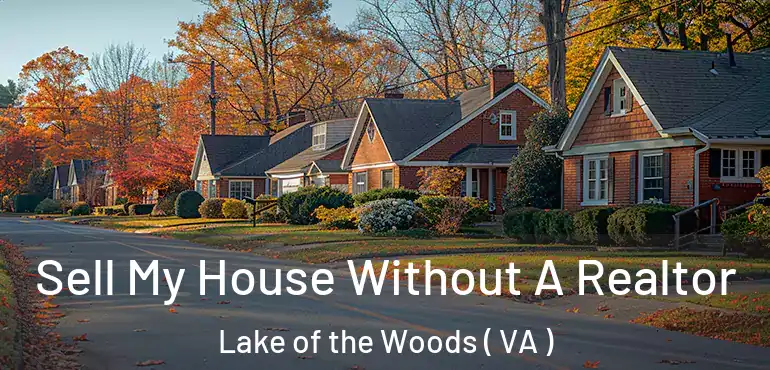  Sell My House Without A Realtor Lake of the Woods ( VA )