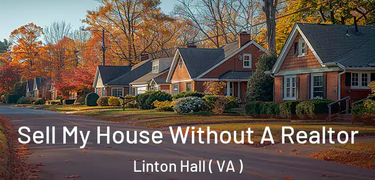  Sell My House Without A Realtor Linton Hall ( VA )