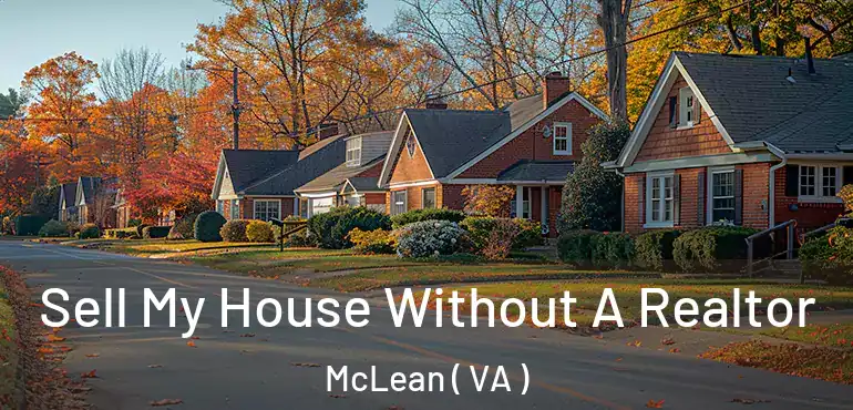  Sell My House Without A Realtor McLean ( VA )