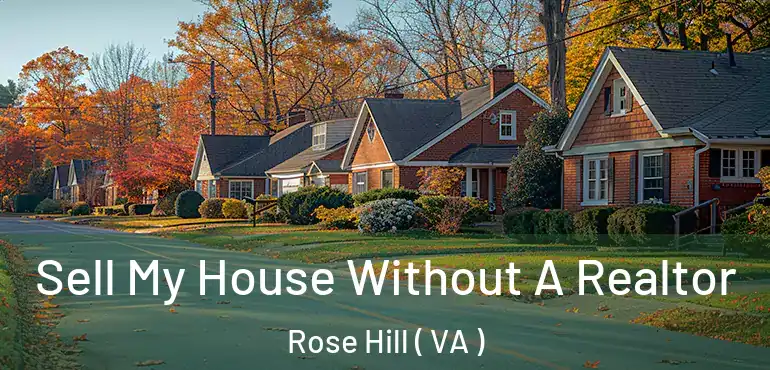  Sell My House Without A Realtor Rose Hill ( VA )