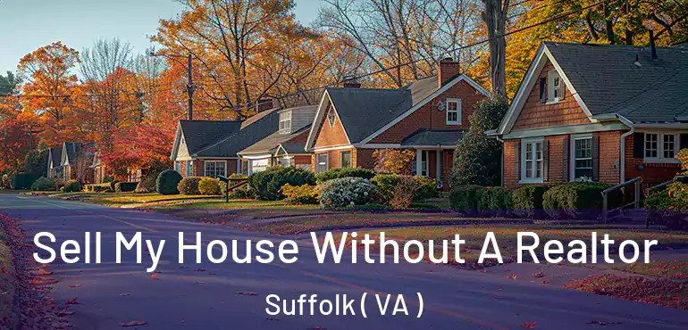  Sell My House Without A Realtor Suffolk ( VA )