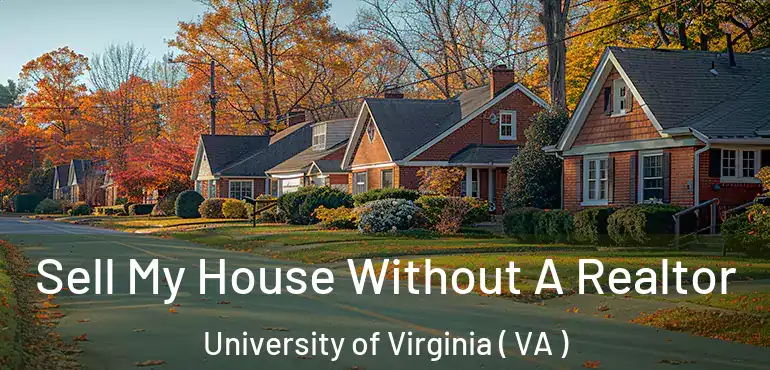  Sell My House Without A Realtor University of Virginia ( VA )