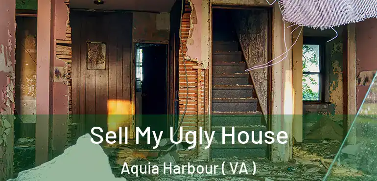  Sell My Ugly House Aquia Harbour ( VA )