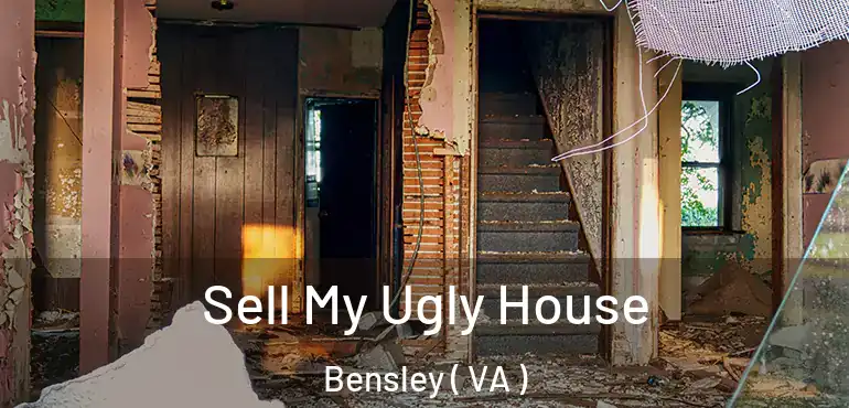  Sell My Ugly House Bensley ( VA )