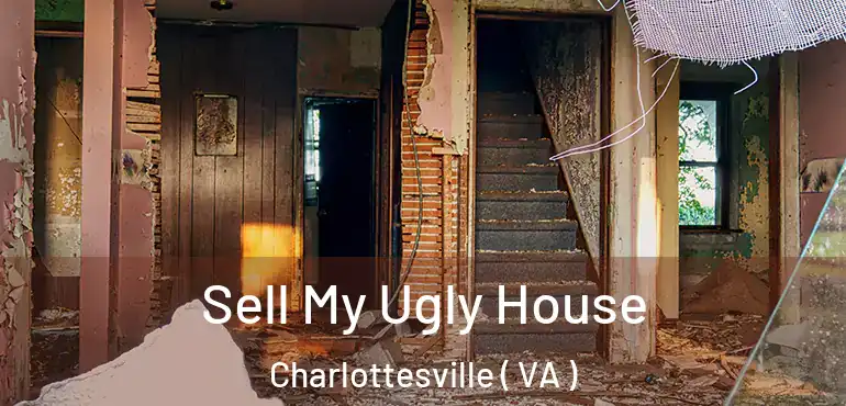  Sell My Ugly House Charlottesville ( VA )