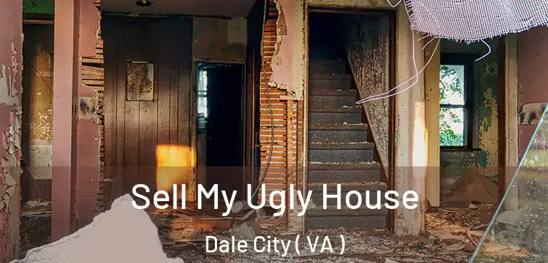  Sell My Ugly House Dale City ( VA )